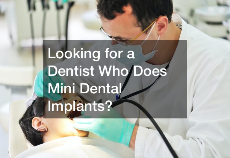 Looking for a Dentist Who Does Mini Dental Implants?