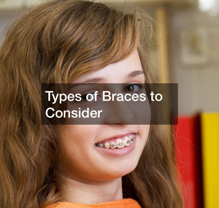 Types of Braces to Consider