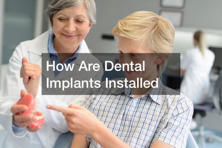 How Are Dental Implants Installed