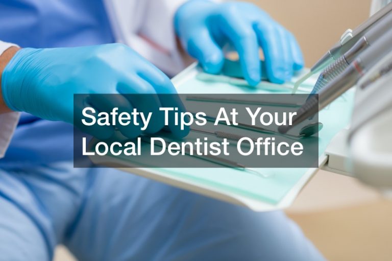 Safety Tips At Your Local Dentist Office