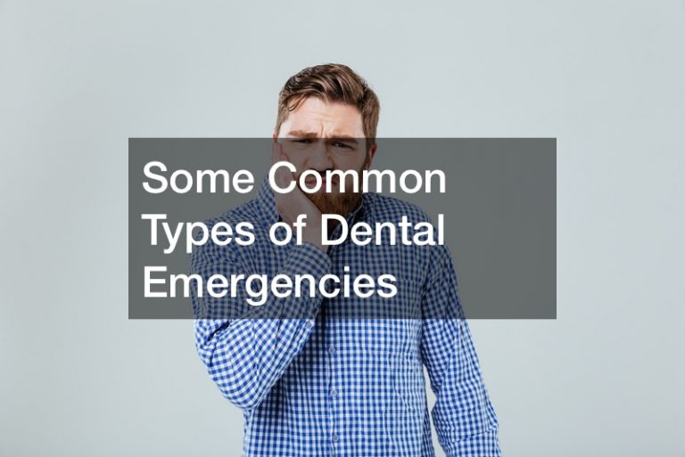 Some Common Types of Dental Emergencies