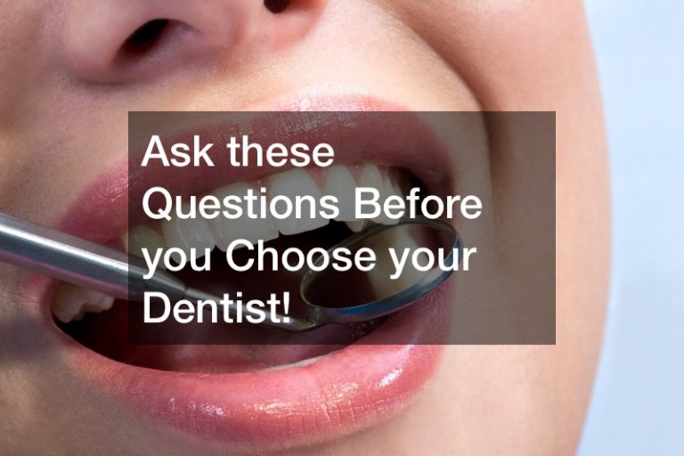 Ask these Questions Before you Choose your Dentist!