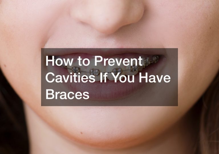 How to Prevent Cavities If You Have Braces