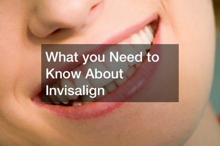 What you Need to Know About Invisalign