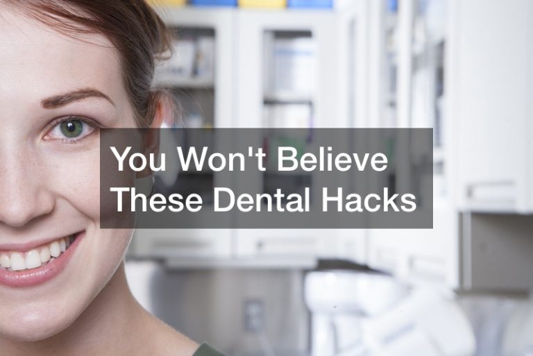 You Wont Believe These Dental Hacks