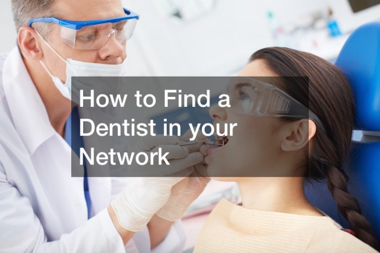 How to Find a Dentist in your Network