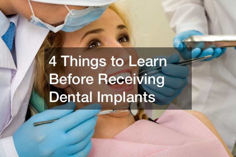 4 Things to Learn Before Receiving Dental Implants