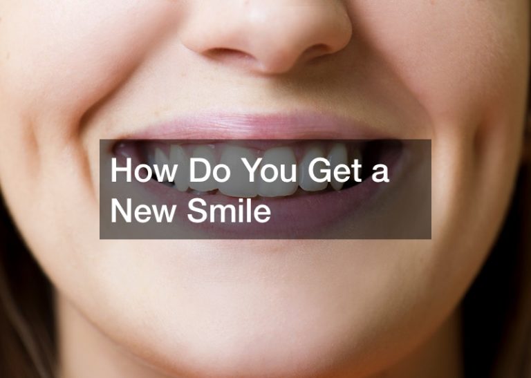 How Do You Get a New Smile