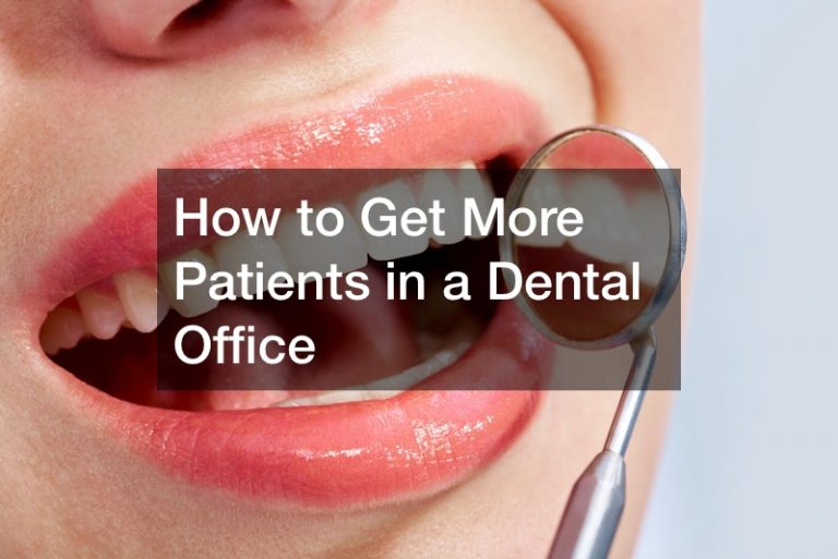 How to Get More Patients in a Dental Office