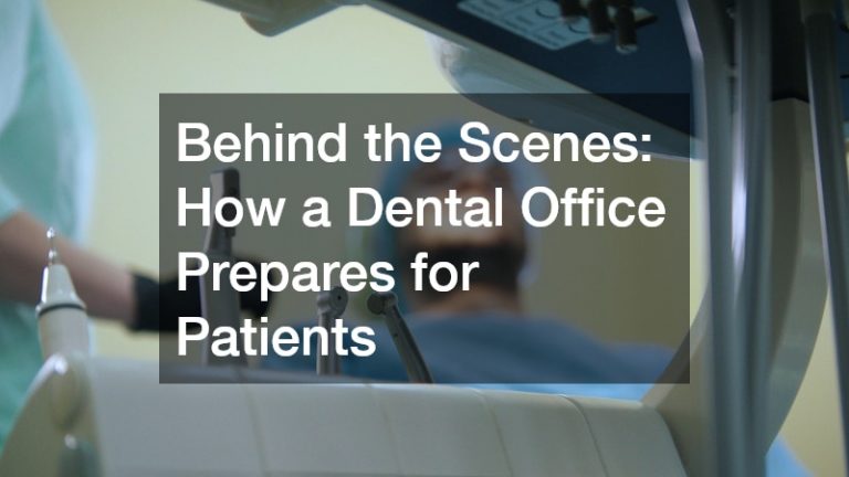 Behind the Scenes  How a Dental Office Prepares for Patients